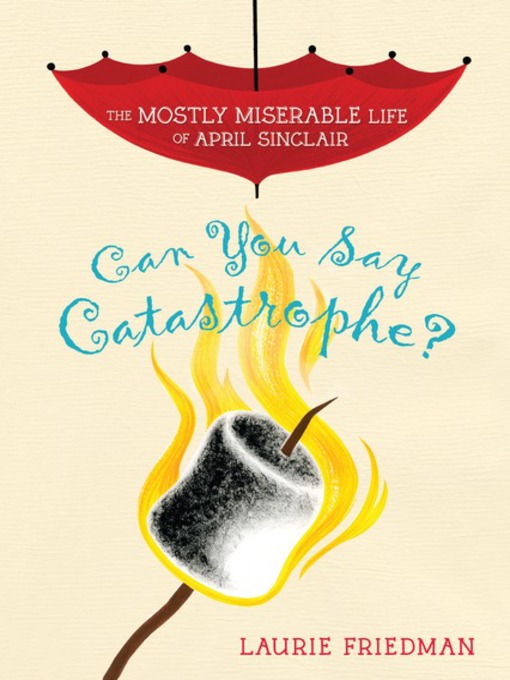 Title details for Can You Say Catastrophe? by Laurie Friedman - Available